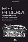 Paleopathological discoveries in an unusual necropolis of mendicants.